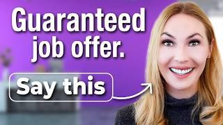 DO THIS to Guarantee You Get Hired in the Job Interview