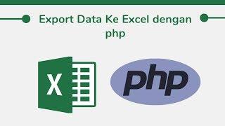 Cara membuat laporan atau export excel dengan php mysqli