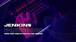 Open Port 8080  in Amazon EC2 instance security group | Jenkins 8080 Port