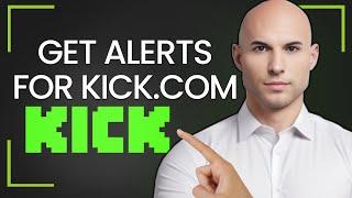 How to SET UP ALERTS on KICK super EASY! (2024)