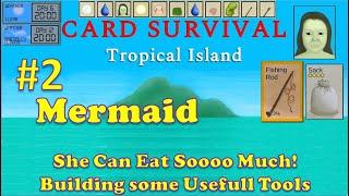 Mermaid | Ep2: She can Eat Sooooo Much  | Card Survival Tropical: Island