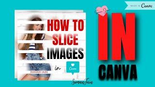 How to Slice Pictures on Canva: Canva Tutorial 2020 l Simple Canva Hack