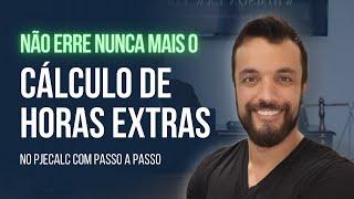 Como calcular horas extras simples com 50% e seus reflexos no PJECALC em 5 minutos?