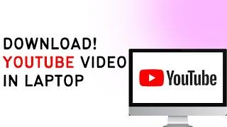 EASY How To Download YouTube Video In Laptop Or PC Without Any App