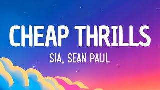 Sia - Cheap Thrills (ft. Sean Paul) (Lyrics) | Up with it girl Rock with it girl