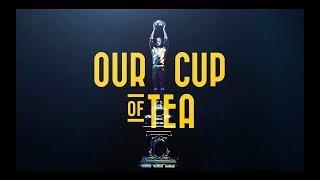 Our Cup of Tea