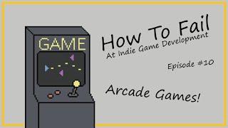 How To Fail At Arcade Games