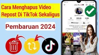 Cara Menghapus Repost Video Di TikTok Sekaligus (2024) |  Hapus Repost di Tiktok