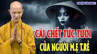 Cái C.h.ế.t Tức Tưởi Của Người Mẹ Trẻ - Chuyện Tâm Linh HT Thích Giác hạnh Mới Nhất