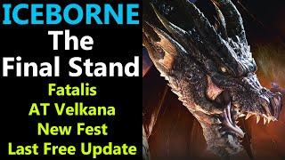 MHW: The Final Stand: Fatalis, AT Velkana, New fest. Last Free Update