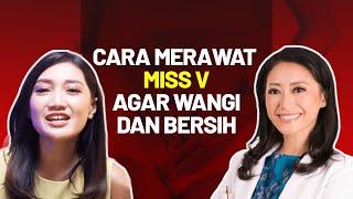 Miss V Gelap dan Bau? Begini Cara Merawat Miss V Yang Baik | Kata Dokter +