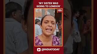 'My Sister Was Going To London' | Ahmedabad Plane Crash | India Today