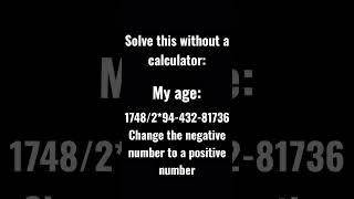 My age is hidden in this video  #shorts #fyp #maths #riddles #age