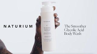 Glycolic Acid Body Wash for Smooth Skin: NATURIUM The Smoother Glycolic Acid Exfoliating Body Wash