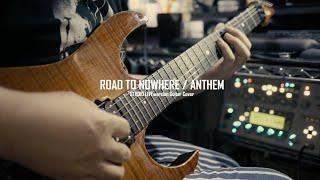 ROAD TO NOWHERE / ANTHEM Guitar Cover