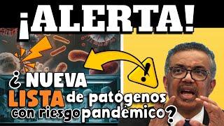 ¡ALERTA! OMS ACTUALIZA LISTA DE AGENTES PATÓGENOS SON RIESGO DE PRÓXIMA PANDEMIA !!!