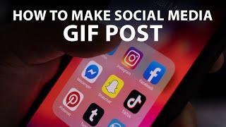 How to Make Social Media GIF Post