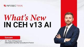 What's New in Certified Ethical Hacker v13 AI ( CEH v13 AI)?