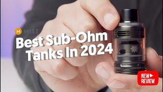 Best Sub-Ohm Vape Tanks In 2024