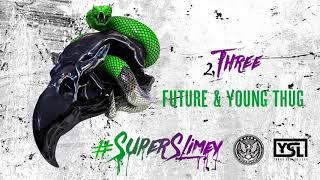 Future & Young Thug - Three [Official Audio]