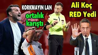 Okan Buruk hakem kesti Ali Koç reddetti! Elde patlayan isim Fiyasko Fener'de