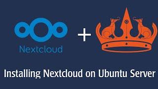 Nextcloud on Ubuntu Server -  Installation