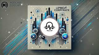  Podcast Upbeat Corporate: Rise and Shine - Copyright-Free & Royalty-Free 