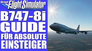 BOEING 747-8i - Guide für absolute Einsteiger oder Anfänger  Microsoft FLIGHT SIMULATOR