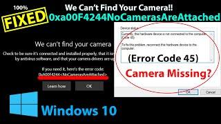 Fix:WeCantFindYourCAMERA(0xa00f4244) CODE 45 Error camera driver missing in Windows 10(2020)