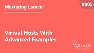 Mastering Laravel in Arabic #005 - Virtual Hosts With Advanced Examples