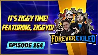 Forever Exiled - A Path of Exile Podcast - It's Ziggy Time! Featuring, ZiggyD! - EP 254