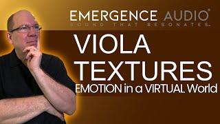 Emotion In A Virtual World | Viola Textures Emergence Audio