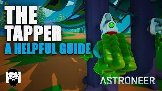 Astroneer - The Tapper - A Helpful Guide | OneLastMidnight