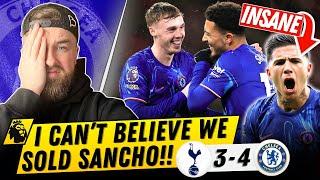 We SERIOUSLY Sold Sancho FFS! Enzo I Was Truly Wrong! | Tottenham 3-4 Chelsea Reaction