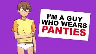 I'm A Guy Who Wear's Woman's Panties!