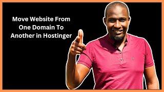 How To Move A Website From One Domain To Another in Hostinger