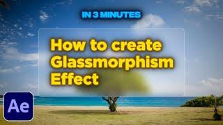 Glassmorphism Effect Tutorial in After Effects | UI/UX Trends 2021 | No Plugins