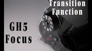 GH5 Focus Transition Function