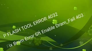 How to fix SP flash tool  Error 4032 (Error 4032; Enable DRAM failed)