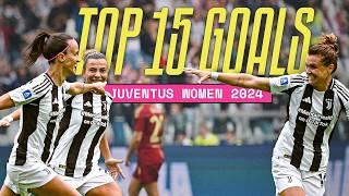 TOP 15 GOALS Juventus Women in 2024 | Girelli, Cantore & More!