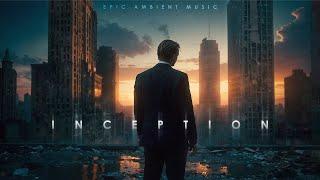 Inception Ambience - Epic Emotional Ambient Music Journey (Inception Theme Epic Version)