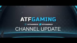 Channel Update - NEW ATFGaming!