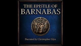 THE EPISTLE OF BARNABAS  Lost Writings From The Companion Of Paul - Full Audiobook With Text