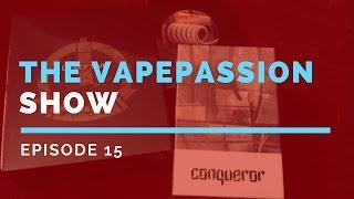 Vape Vlog! The VapePassion Show Episode 15