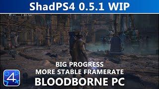 shadPS4 0.5.1 - Bloodborne PC Big Progress (More Stable Framerate) | PS4 Emulation