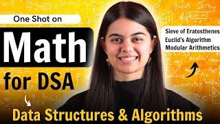 Maths for DSA - One Shot | Euclid's Algorithm | Sieve of Eratosthenes | Modular Arithmetics