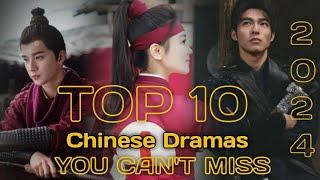 Top 10 Highly Recommended Historical Chinese Dramas 2024 You Can't Miss