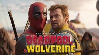 Behind the Magic: The Visual Effects of Deadpool & Wolverine