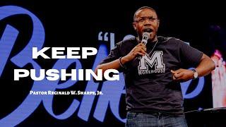 Pastor Reginald W. Sharpe, Jr - Keep Pushing