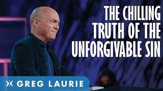 What Is The Unforgivable Sin Explained (With Greg Laurie)